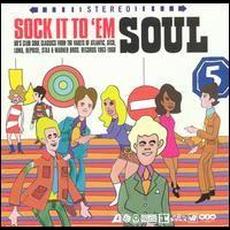 Sock It to ’Em Soul: 60’s Club Soul Classics From the Vaults of Atlantic, Atco, Loma, Reprise, Stax & Warner Bros. 1963–1968 mp3 Compilation by Various Artists
