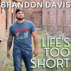 Life's Too Short mp3 Album by Brandon Davis