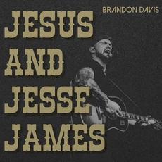 Jesus and Jesse James mp3 Album by Brandon Davis