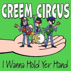 I Want To Hold Your Hand mp3 Single by Creem Circus