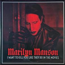 I Want To Kill You LIke They Do In The Movies (Bootleg EU Vinyl) mp3 Album by Marilyn Manson