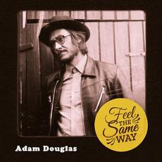 Feel The Same Way mp3 Single by Adam Douglas