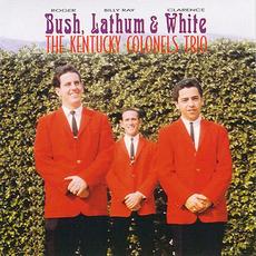 Bush, Lathum, White (Re-Issue) mp3 Album by The Kentucky Colonels