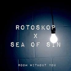 Room Without You (Sea of Sin Remix) mp3 Remix by Rotoskop