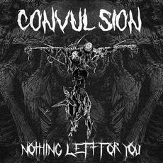Nothing Left For You mp3 Album by Convulsion