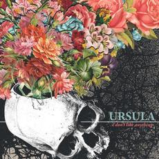 I Don't Like Anything mp3 Album by Ursula (2)