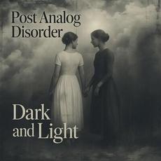 Dark and Light mp3 Album by Post Analog Disorder