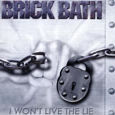 I Won't Live the Lie mp3 Album by Brick Bath