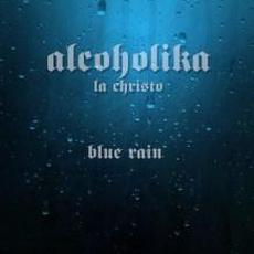 Blue Rain mp3 Single by Alcohólika La Christo