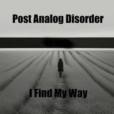 I Find My Way mp3 Single by Post Analog Disorder