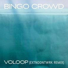 Voloop (Extnddntwrk Remix) mp3 Single by Bingo Crowd