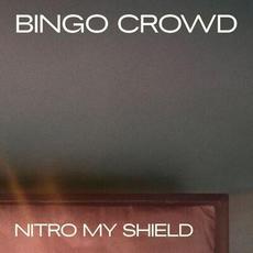 Nitro my Shield mp3 Single by Bingo Crowd