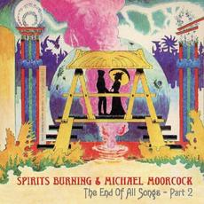 The End Of All Songs - Part 2 mp3 Album by Spirits Burning & Michael Moorcock