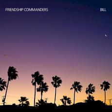 BILL mp3 Album by Friendship Commanders