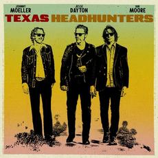 Texas Headhunters mp3 Album by Johnny Moeller, Jesse Dayton, Ian Moore