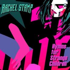 Hymns For Strange Children (Remastered) mp3 Album by Rachel Stamp