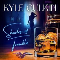 Shades Of Trouble mp3 Album by Kyle Culkin