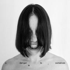 A Danger to Ourselves mp3 Album by Lucrecia Dalt