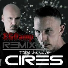 Take the Love (Egoamp Remix) mp3 Single by Cires