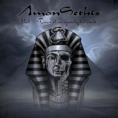 Part III – Dawn of an Apocalyptic World mp3 Album by Amon Sethis