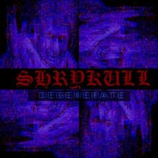 Degenerate mp3 Album by Shrykull