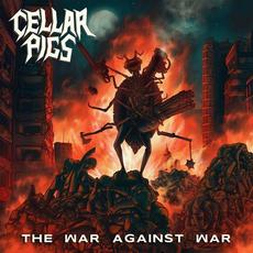 The War Against War mp3 Album by Cellarpigs