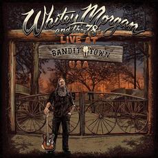 Live from Bandit Town Usa mp3 Live by Whitey Morgan And The 78's