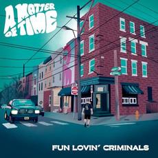A Matter of Time mp3 Album by Fun Lovin' Criminals