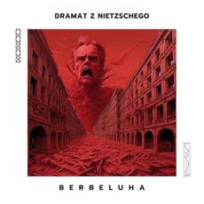 Dramat Z Nietzschego mp3 Album by Berbeluha