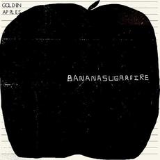 Bananasugarfire mp3 Album by Golden Apples
