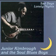 Sad Days Lonely Nights mp3 Album by Junior Kimbrough & The Soul Blues Boys