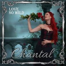 Love So Wild mp3 Single by Chantal