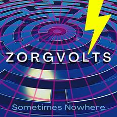 Sometimes Nowhere mp3 Album by ZORGVOLTS