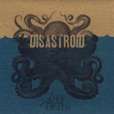 Life Or Death mp3 Album by Disastroid