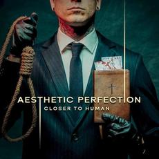 Closer to Human mp3 Album by Aesthetic Perfection