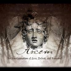 An Amalgamation of Loss, Defeat, and Renewal mp3 Album by Arcem