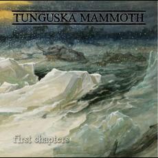 First Chapters mp3 Album by Tunguska Mammoth