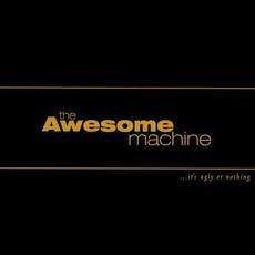 ...It’s Ugly or Nothing mp3 Album by The Awesome Machine