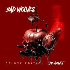 Die About It (Deluxe Edition) mp3 Album by Bad Wolves