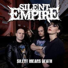 Silent Means Death mp3 Album by Silent Empire