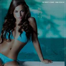 The Perfect Lounge Dubai Session mp3 Compilation by Various Artists