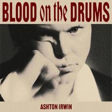 BLOOD ON THE DRUMS mp3 Album by Ashton Irwin