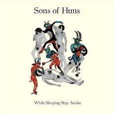 While Sleeping Stay Awake mp3 Album by Sons Of Huns