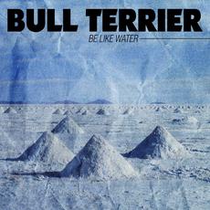Be Like Water mp3 Album by Bull Terrier