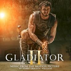 Gladiator II (Music From The Motion Picture) mp3 Album by Harry Gregson-Williams