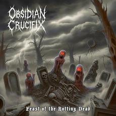 Feast of the Rotting Dead mp3 Album by Obsidian Crucifix