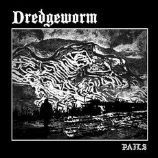 Pails mp3 Album by Dredgeworm