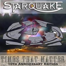 Times That Matter (10th Anniversary Edition) mp3 Album by Starquake