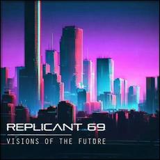 Visions of the Future mp3 Album by Replicant 69