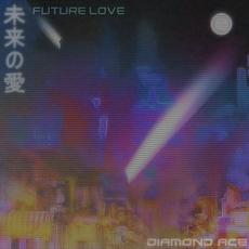 Future Love mp3 Album by Diamond Ace